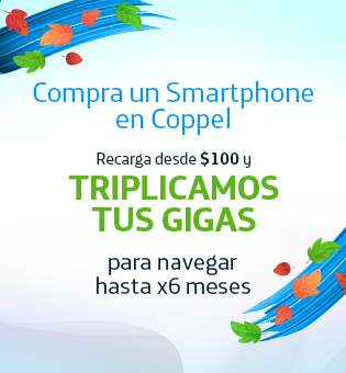 Compra un smartphone en Coppel. Recarga desde 100 pesos y triplicamos tus gigas para navegar hasta por 6 meses